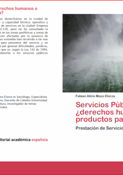Servicios públicos domiciliarios: ¿derechos humanos o productos para la venta? (Libro)